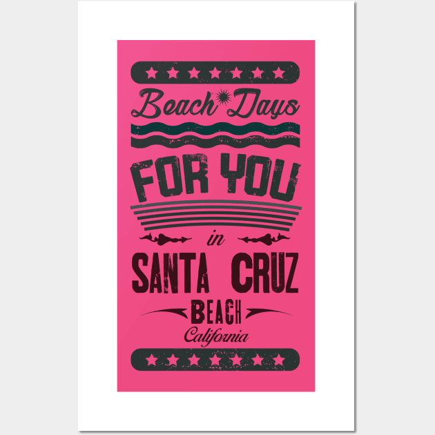 Beach Days for you in Santa Cruz Beach - California (dark lettering t-shirt) Wall Art by ArteriaMix